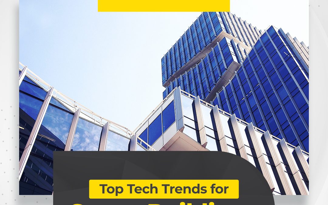 Top Tech Trends for Smart Buildings